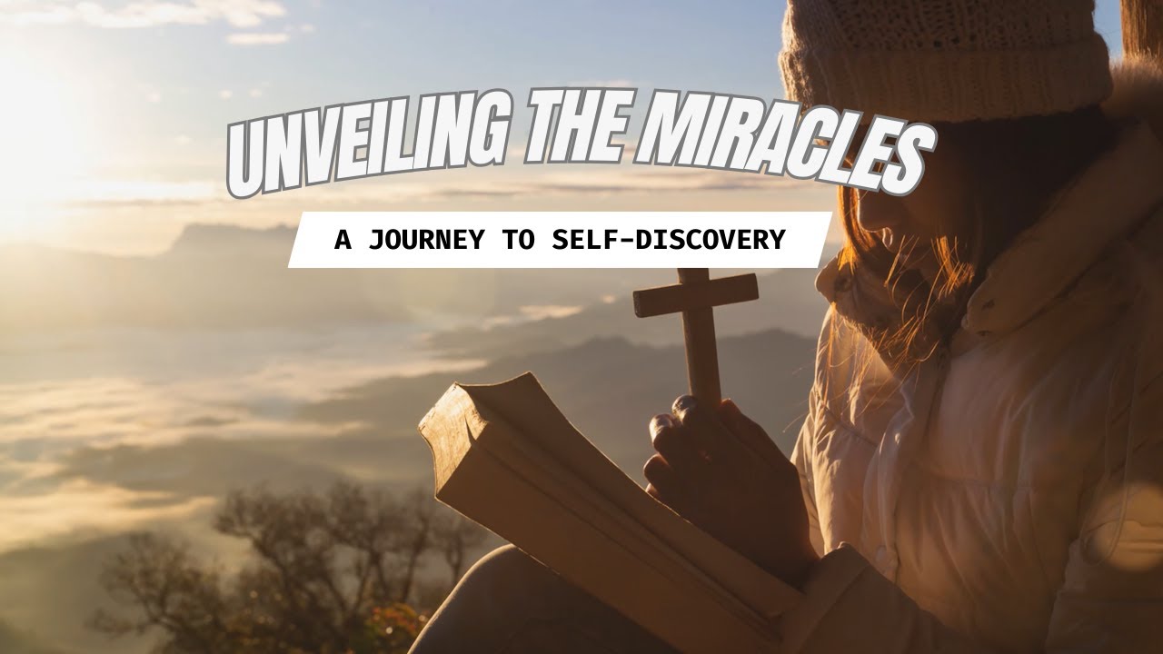 Unveiling the Miracles: A Journey to Self Discovery - YouTube
