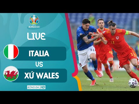 🔴TRỰC TIẾP | ITALIA vs XỨ WALES EURO 2020 | Xứ Wales Gánh Gareth Bale Còng Cả Lưng
