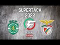 Sporting CP - SL Benfica | Supertaça Portugal 2022