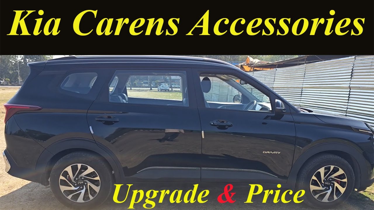 Kia Carens Gravity Accessories with price | कुछ चीजे जरुर लगवा लो गाडी मे