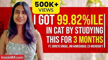 3 Month Study Plan For CAT 2024 That Got Me To IIM Ahmedabad Ft. Shreya, CAT 99.82%iler
