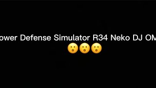 Tower Defense Simulator Neko DJ R34 :OOO