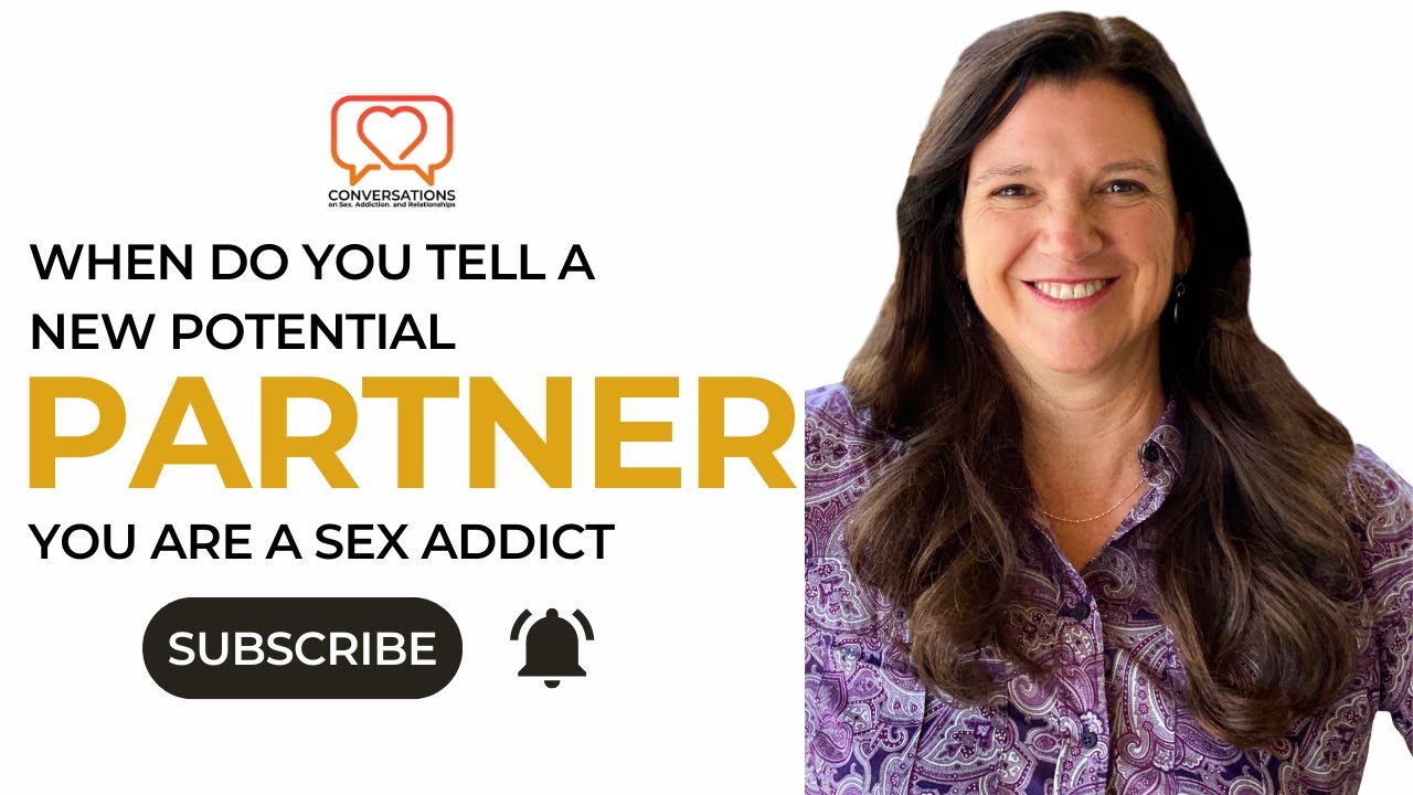 Quick Conversations: When do you tell this new potential partner you are a sex addict?