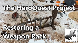 Repairing a HeroQuest Weapon Rack | Painting Dungeon Furniture | HeroQuest Restoration Project