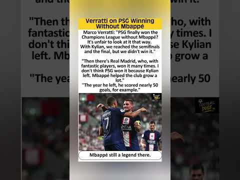 Verratti On PSG Winning Without Mbappé Mbappe Verrati Psg Championsleague 