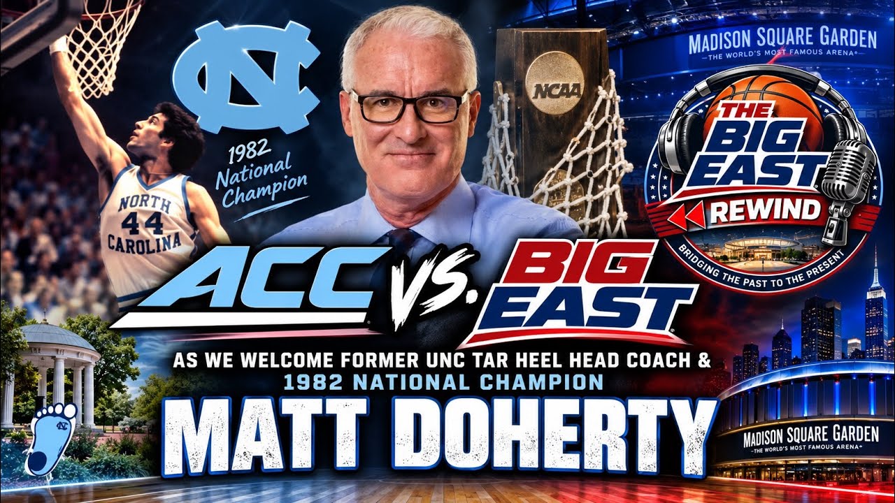 Big East Rewind Episode 203: Featuring Matt Doherty North Carolina Tar Heel National Champion
