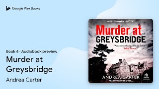 Murder at Greysbridge Book 4 by Andrea Carter · Audiobook preview