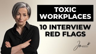 105 - How to Spot TOXIC Workplaces: 10 Interview Red Flags