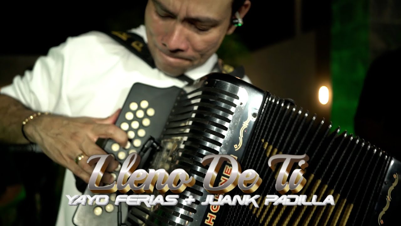 Lleno De Ti - Yayo Ferias Ft Juank Padilla