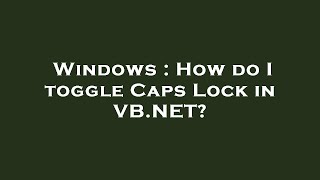 Windows : How do I toggle Caps Lock in VB.NET?