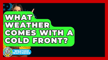 What Weather Comes With A Cold Front? - Weather Watchdog