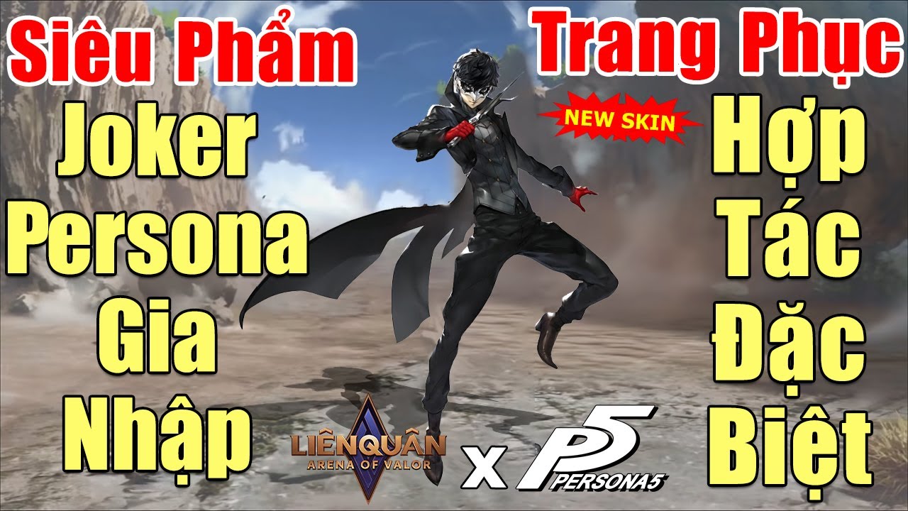 [Gcaothu] Siêu phẩm Joker trong Persona 5 chính thức gia nhập LQ – Hợp tác thương hiệu đặc biệt