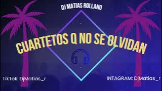 CUARTETOS Q NO SE OLVIDAN 💥🍺🍻✌️🤤🤪[DJ MATIAS ROLLANO]