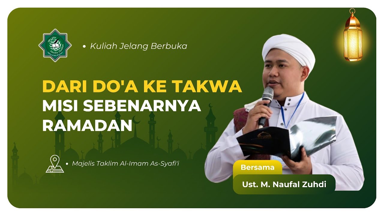 DARI DO’A KE TAKWA MISI SEBENARNYA RAMADAN | UST. M. NAUFAL ZUHDI #ramadan #mztmalangraya