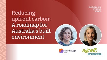 Reducing upfront carbon: A roadmap for Australia’s built environment - webinar with ASBEC