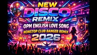 NEW DISCO REMIX ENGLISH LOVE SONG NONSTOP DISCO CLUB BANGER REMIX 2026