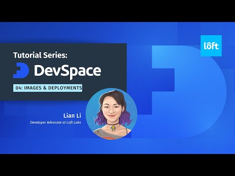 DevSpace Tutorial Series : Images & Deployments