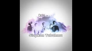 DAN band - Siapkan Tubuhmu ( No Guitar )
