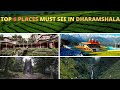 TOP 6 MUST SEE IN DHARAMSHALA / धर्मशाला की 6 सबसे खूबसूरत जगहे /  Himachal Pradesh Tourism