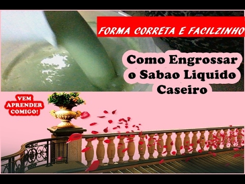 COMO ENGROSSAR O SABÃO LIQUIDO QUE NÃO DEU CONSISTÊNCIA – FORMA CORRETA E SUPER FACIL/Elisangela