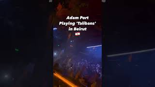 Adam Port opening up his Beirut show with our 'Talibans' remix 🔥