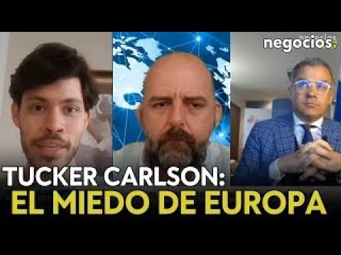Caso Tucker Carlson: "Esta censura de Europa es una muestra del miedo a Rusia". Amor&oacute;s