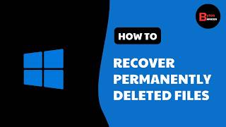How to Recover Permanently Deleted Files in Windows