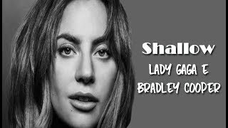 Lady Gaga e Bradley Cooper - Shallow (Tradução) do filme Nasce  Uma Estrela  (A Star Is Bor) chords