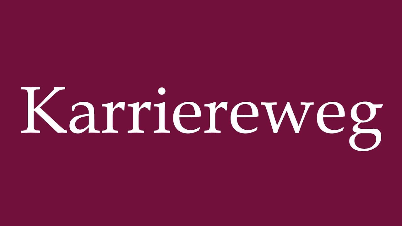 How to Pronounce ''Karriereweg'' (Career path) Correctly in German