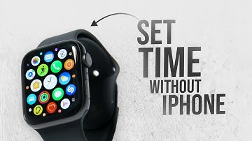 How to Set Time in Apple Watch without iPhone (tutorial)