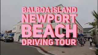 Balboa Island Newport Beach, California Driving Tour 4K