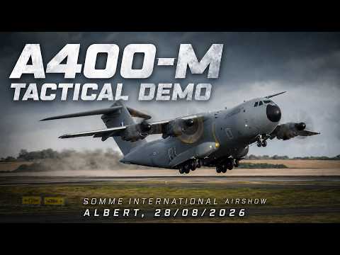 A400-M Tactical Demo .Awesome Display.Somme International Airshow Albert, 28/08/2026 . 4Kᵁᴴᴰ