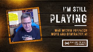 War Within Prepatch Woes and Generative AI