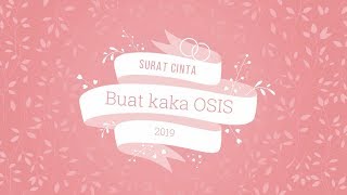 Surat Cinta Buat Kaka OSIS 2019