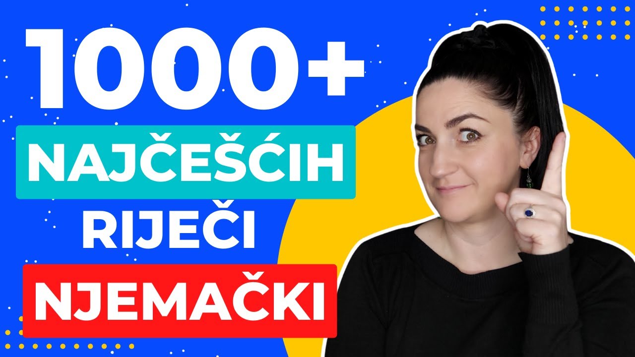 PAZLJIVO ODABRANIH 1000+ RIJECI KOJE MORATE ZNATI! DA RAZUMIJETE I DA VAS RAZUMIJU!