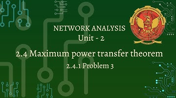 2.4.1 Problem 3  based on Maximum Power Transfer Theorem | EE305, EC305 & EX304 |