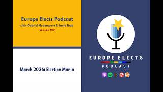 Elections in Europe (March 2026): Election Mania (Podcast)
