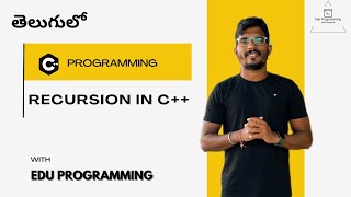 Recursion in C++ | Function Calling Itself | C++ Course in Telugu