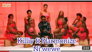 KILLY FT HARMONIZE - NI WEWE ( official music video )