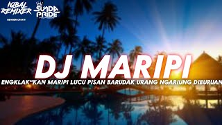 DJ MARIPI-[BOOTLEG]-||ENGKLAK'KAN MARIPI LUCU PISAN BARUDAK URANG||-SOUND SUNDA TERBARU 2023