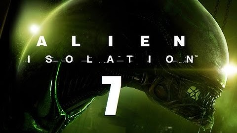 ALIEN ISOLATION #7 [Hard Difficulty]