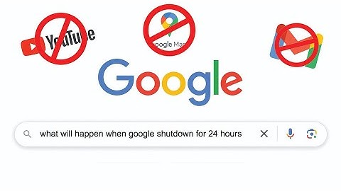 What will happen if google shutdown for 24 hours