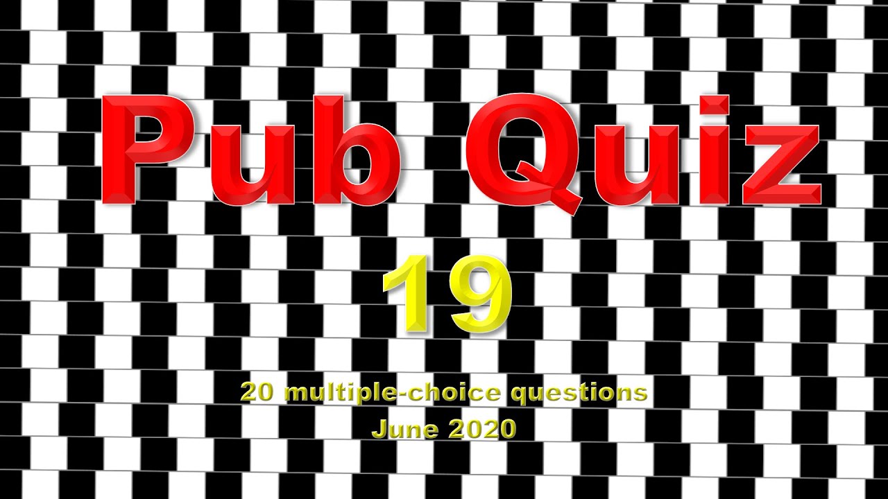 Pub Quiz (#19) 20 Trivia Questions with Answers (June 2020) 