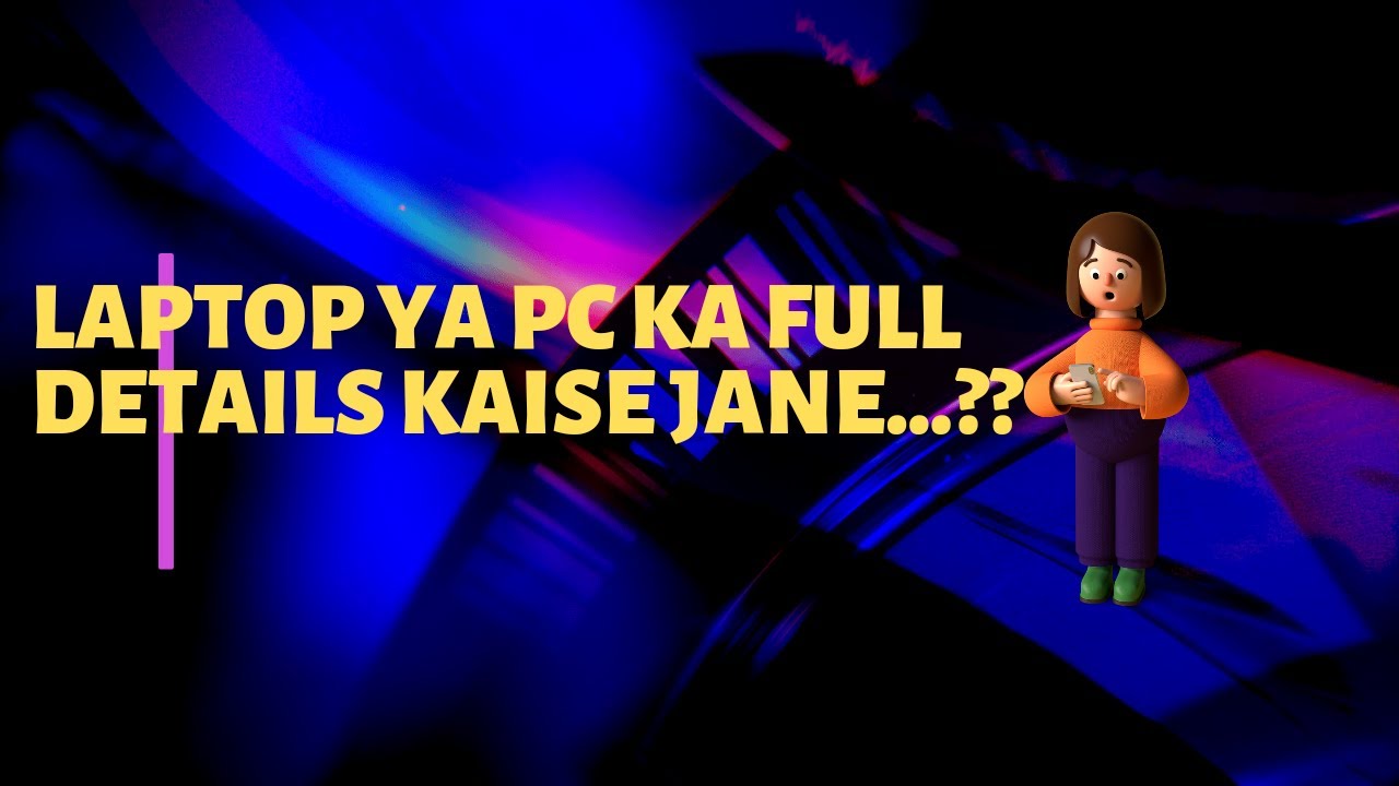 Laptop And PC Ka Full Details Kaise Jane Ek Hi Bar Me HOW TO KNOW laptop-and-pc-ka-full-details-kaise-jane-ek-hi-bar-me-how-to-know