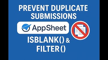 AppSheet Hacks: Prevent Duplicate Submissions in AppSheet