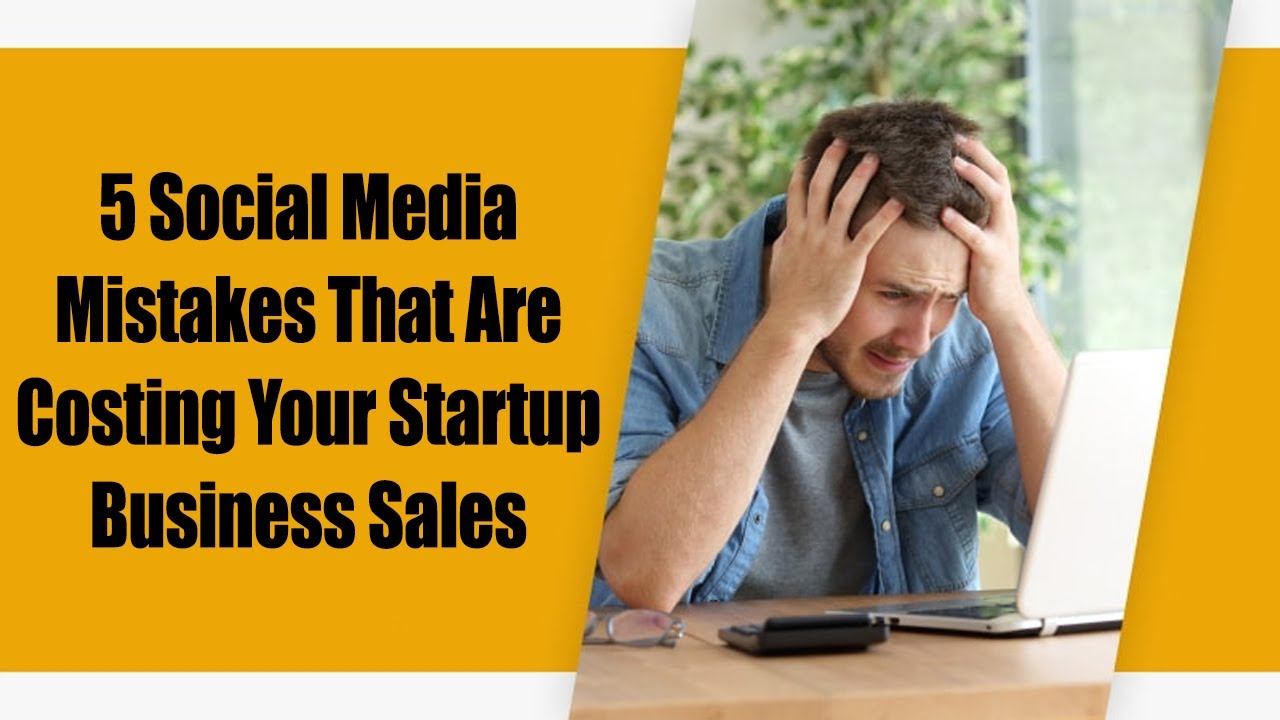 5 Social Media Mistakes Killing Your Startup Sales – Avoid These Common Business Errors!