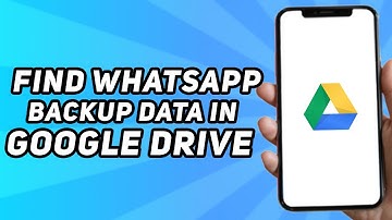 How to Find Whatsapp Backup Data in Google Drive (2025)