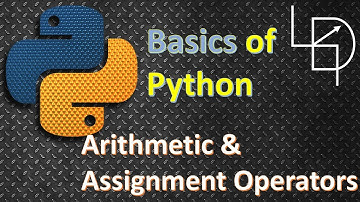 Python Operators : Arithmetic & Assignment