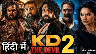 KD The Devil 2 Hindi Dubbed Release Date Update | Dhruva Sarja, Sudeep | June 2026 New Update