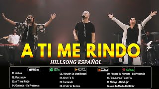 Quiero Conocer a Jesús🙏 MUSICA CRISTIANA 🙏 Hillsong en Español Sus Mejores Canciones 2024 🙏Yeshua